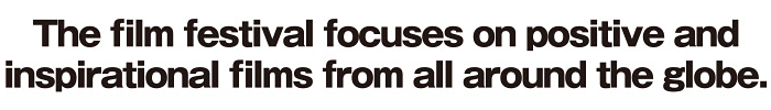 The film festival focused on positive and inspirational films from all around the globe.